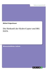 Herkunft der Hydro-Copter und BIG DATA