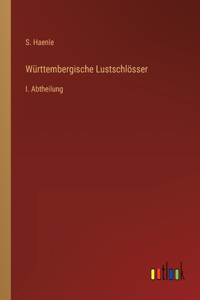 Württembergische Lustschlösser