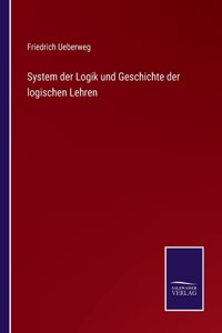 System der Logik und Geschichte der logischen Lehren