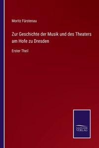 Zur Geschichte der Musik und des Theaters am Hofe zu Dresden