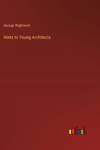 Hints to Young Architects