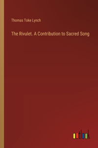 Rivulet. A Contribution to Sacred Song