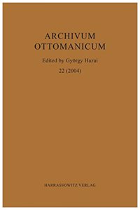 Archivum Ottomanicum 22 (2004)
