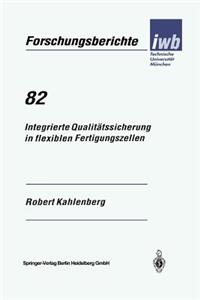 Integrierte Qualitätssicherung in Flexiblen Fertigungszellen