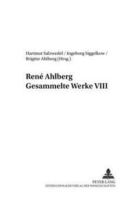 Rene Ahlberg- Gesammelte Werke VIII