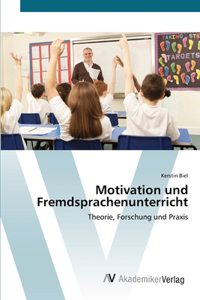 Motivation und Fremdsprachenunterricht