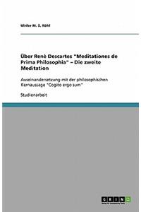 Über Renè Descartes Meditationes de Prima Philosophia - Die zweite Meditation