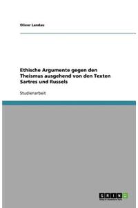 Ethische Argumente gegen den Theismus ausgehend von den Texten Sartres und Russels