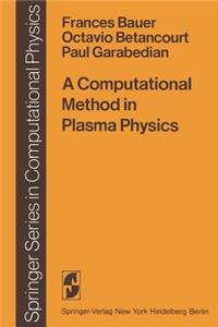 Computational Method in Plasma Physics