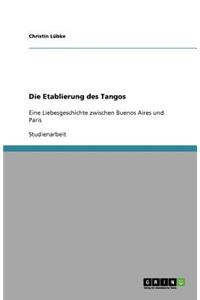 Die Etablierung des Tangos