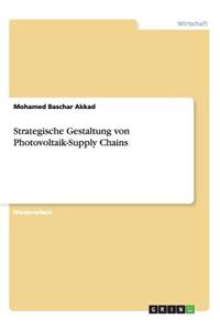 Strategische Gestaltung von Photovoltaik-Supply Chains