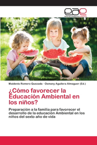 ¿Cómo favorecer la Educación Ambiental en los niños?