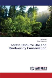 Forest Resource Use and Biodiversity Conservation