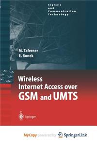 Wireless Internet Access Over GSM and Umts