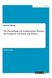 Darstellung von Frankensteins Monster. Ein Vergleich von Buch und Filmen