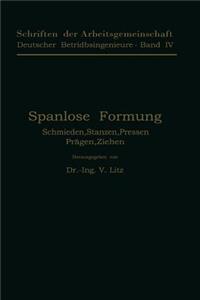 Spanlose Formung