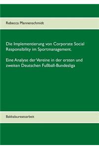 Die Implementierung von Corporate Social Responsibility im Sportmanagement. Eine Analyse der Vereine in der ersten und zweiten Deutschen Fußball-Bundesliga