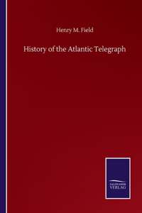 History of the Atlantic Telegraph