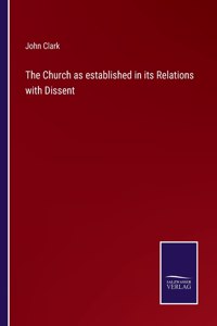 The Church as established in its Relations with Dissent