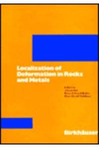 Localization of Deformation in Rocks and Metals