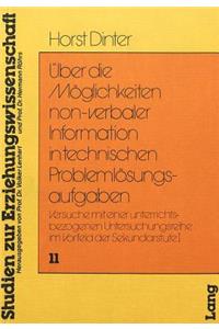 Ueber die Moeglichkeiten non-verbaler Information in Technischen Problemloesungsaufgaben