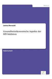 Gesundheitsökonomische Aspekte der HIV-Infektion