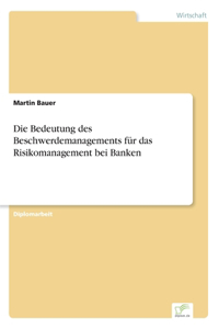 Bedeutung des Beschwerdemanagements für das Risikomanagement bei Banken