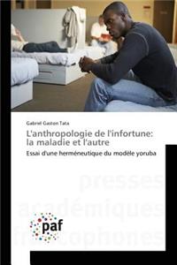 L'anthropologie de l'infortune