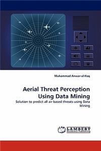 Aerial Threat Perception Using Data Mining