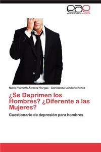 ¿Se Deprimen los Hombres? ¿Diferente a las Mujeres?