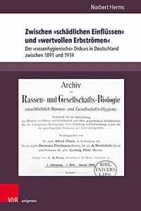 Zwischen »schadlichen Einflussen« und »wertvollen Erbstromen«