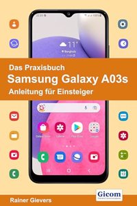 Das Praxisbuch Samsung Galaxy A03s - Anleitung fur Einsteiger
