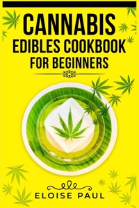 Cannabis Edibles Cookbook for Beginners