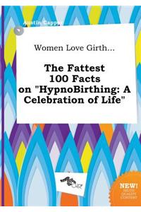 Women Love Girth... the Fattest 100 Facts on Hypnobirthing
