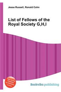 List of Fellows of the Royal Society G, H, I