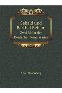 Sebald Und Barthel Beham Zwei Maler Der Deutschen Renaissance