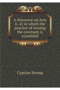 A discourse on Acts ii. 42 in which the practice of owning the covenant is examined