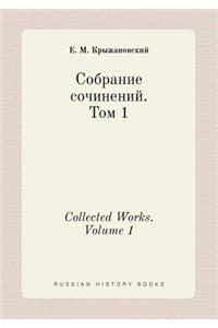 Collected Works. Volume 1