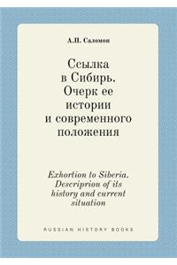 Exhortion to Siberia. Descriprion of its history and current situation