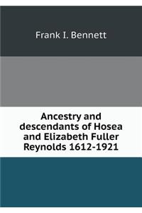 Ancestry and descendants of Hosea and Elizabeth Fuller Reynolds 1612-1921