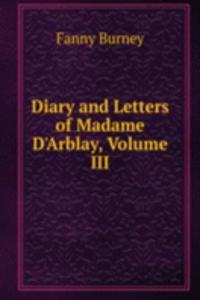 Diary and Letters of Madame D'Arblay, Volume III