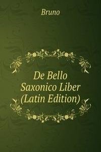 De Bello Saxonico Liber (Latin Edition)