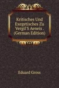 Kritisches Und Exegetisches Zu Vergil'S Aeneis . (German Edition)