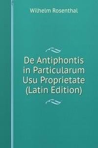 De Antiphontis in Particularum Usu Proprietate (Latin Edition)