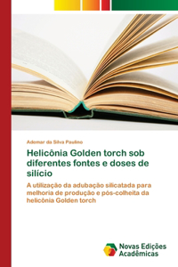 Helicônia Golden torch sob diferentes fontes e doses de silício