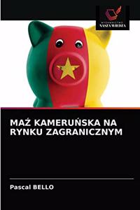 MaŹ KameruŃska Na Rynku Zagranicznym