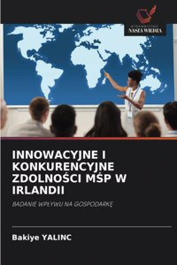 Innowacyjne I Konkurencyjne ZdolnoŚci MŚp W Irlandii