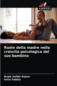 Ruolo della madre nella crescita psicologica del suo bambino