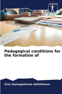 Pedagogical conditions for the formation of
