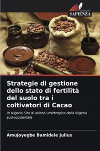 Strategie di gestione dello stato di fertilità del suolo tra i coltivatori di Cacao